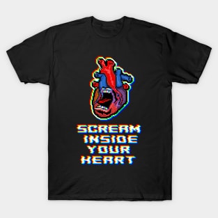 SCREAM INSIDE YOUR HEART T-Shirt